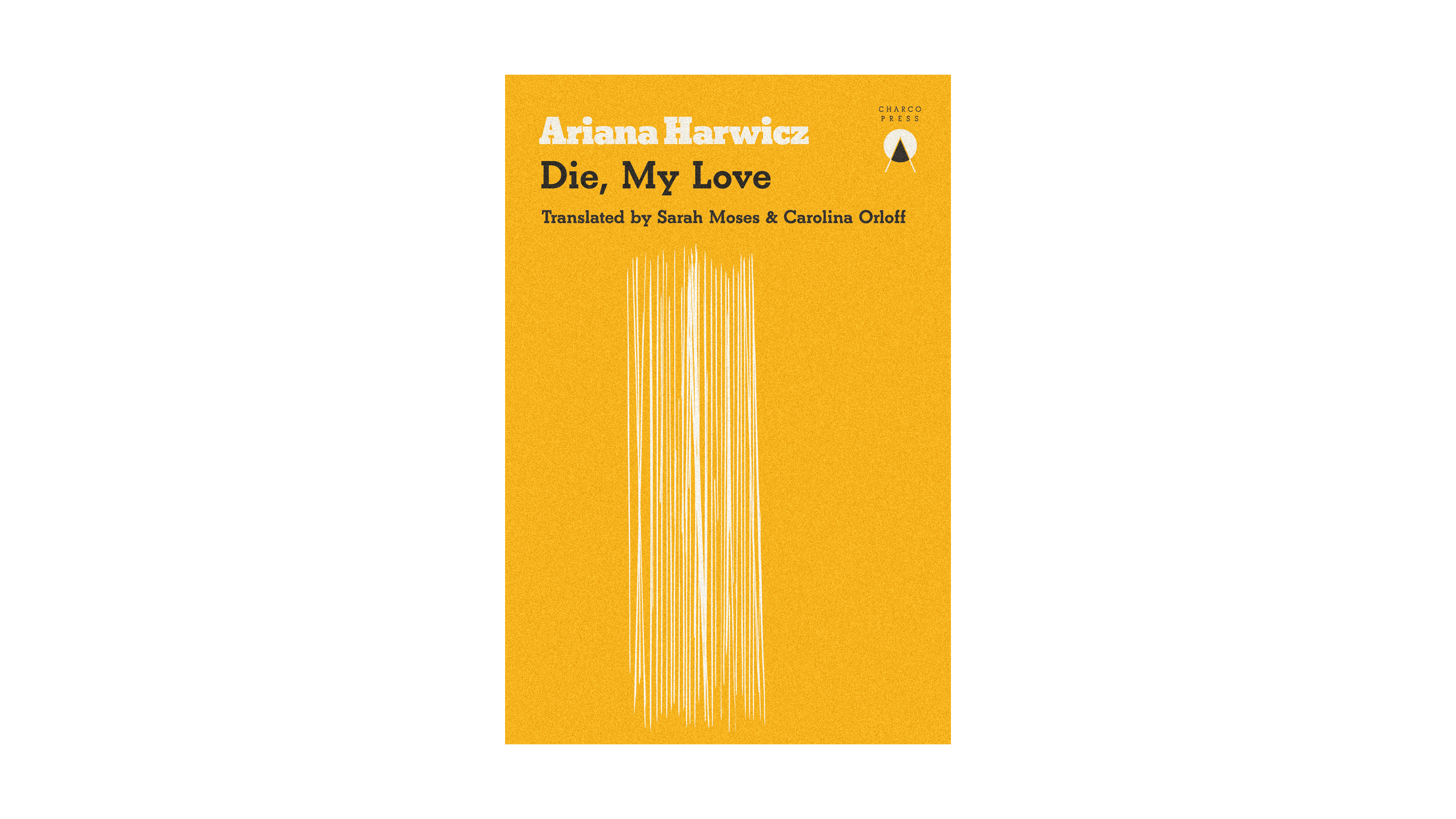 The Best Books For Aquarius: Die, My Love by Ariana Harwicz