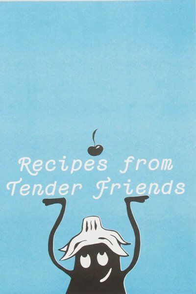 Recipes From Tender Friends Recipes From Tender Friends