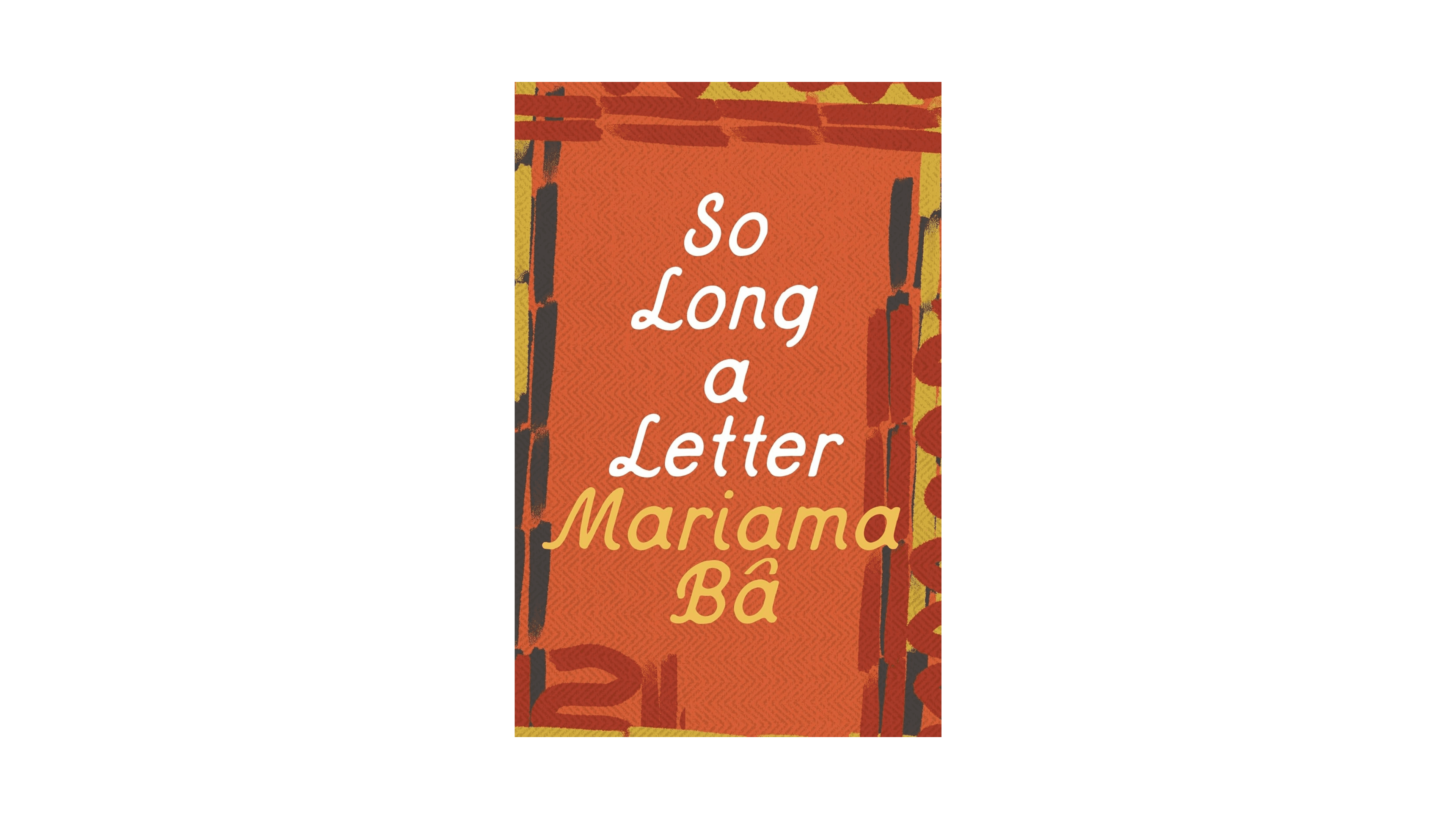So Long A Letter by Mariama Bâ, translated by Modupe Bode-Thomas