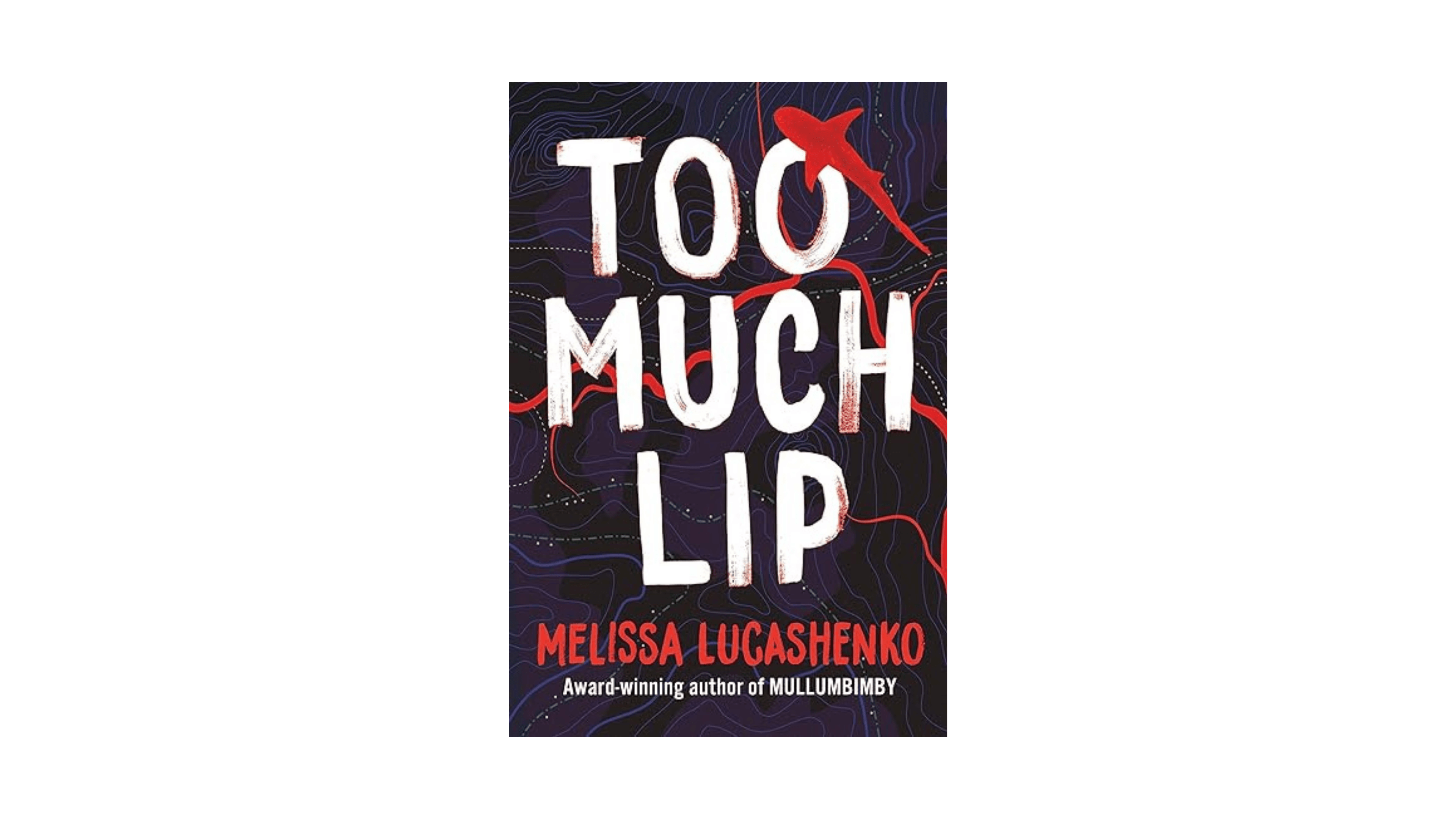 Too Much Lip by Melissa Lucashenko