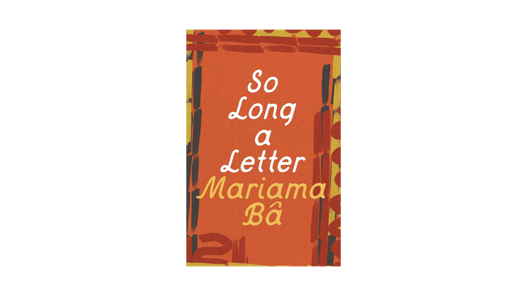 So Long A Letter by Mariama Bâ, translated by Modupe Bode-Thomas