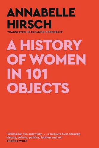 A History Of Women In 101 Objects A History Of Women In 101 Objects