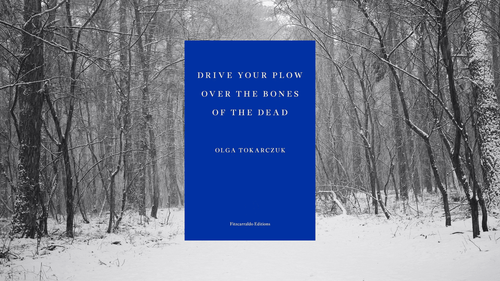 Everything You Need To Know About Dua’s Monthly Read, Drive Your Plow Over The Bones Of The Dead 