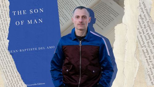 5 Books That Inspired Jean-Baptiste Del Amo While Writing ‘The Son of Man’