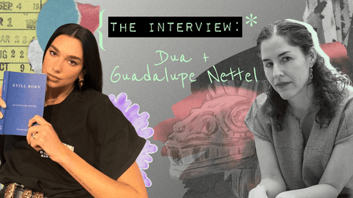 Dua Lipa Interviews Guadalupe Nettel, The Author Of Still Born, Her Monthly Read For May  