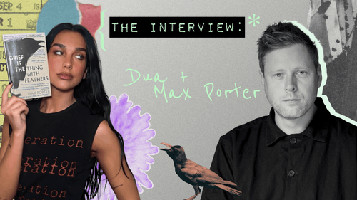 Dua Lipa Interviews Max Porter, The Author Of Grief Is The Thing With Feathers, Her Monthly Read For April 